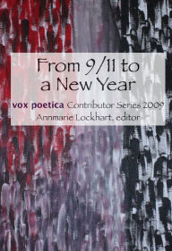 Title: From 9/11 to a New Year, vox poetica Contributor Series 2009, Author: Annmarie Lockhart