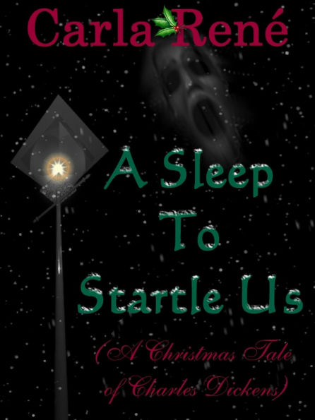 A Sleep To Startle Us (A Christmas Tale of Charles Dickens)