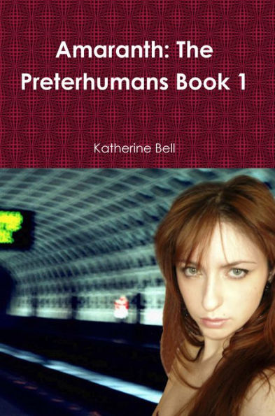 Amaranth: The Preterhumans Book 1