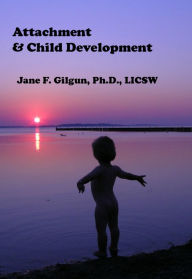 Title: Attachment & Child Development, Author: Jane Gilgun