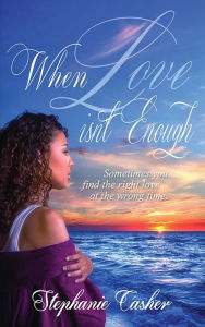 Title: When Love Isn't Enough, Author: Stephanie Casher