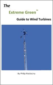 Title: The Extreme Green Guide to Wind Turbines, Author: Philip Rastocny