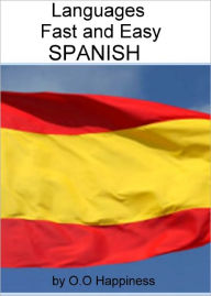 Title: Languages Fast and Easy ~ Spanish, Author: O-O Happiness
