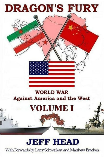 Dragon's Fury: World War against America and the West - Volume I