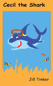 Title: Cecil the shark, Author: Jill Tinker