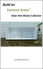 Build and Extreme Green Hot Water Solar Collector