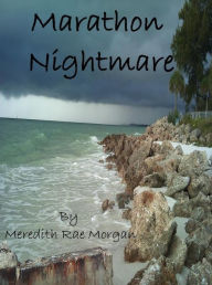 Title: Marathon Nightmare, Author: Meredith Rae Morgan