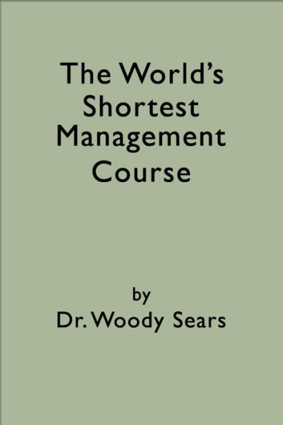 The World's Shortest Management Course