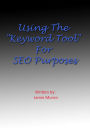 Using The Keyword Tool For SEO Purposes