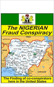 Title: The Nigerian Fraud Conspiracy: Finding U.S. co-conspirators, Author: Edwin H. Sinclair