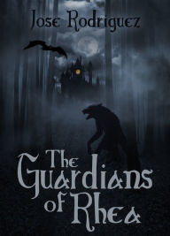 Title: The Guardians of Rhea (The Rhean Chronicles, #1), Author: Jose Rodriguez