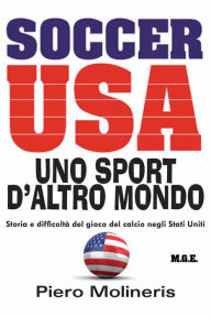 Title: Soccer Usa. Uno Sport d'altro mondo, Author: Piero Molineris