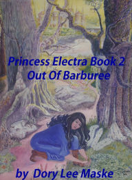 Title: Princess Electra Book 2 Out of Barburee, Author: Dory Lee Maske