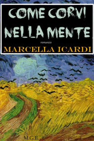 Title: Come corvi nella mente, Author: Marcella Icardi
