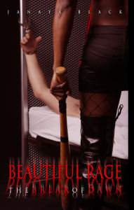 Title: Beautiful Rage: The Break of Dawn, Author: Janaya Black