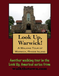 Title: A Walking Tour of Warwick, Rhode Island, Author: Doug Gelbert