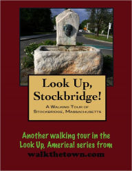 Title: A Walking Tour of Stockbridge, Massachusetts, Author: Doug Gelbert