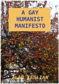 Title: A Gay Humanist Manifesto, Author: Alan Keslian