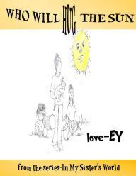 Title: Who Will Hug the Sun, Author: Love-Ey