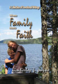 Title: Where Family Meets Faith, Author: Kimberley Payne