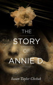 Title: The Story of Annie D., Author: Susan Taylor Chehak