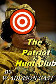 Title: The Patriot Hunt Club, Author: W. Addison Gast