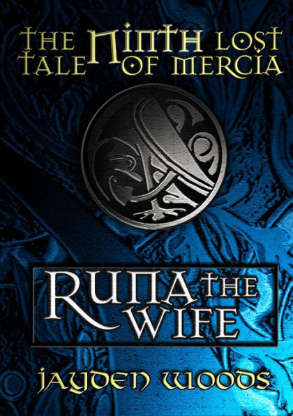 The Ninth Lost Tale of Mercia: Runa the Wife