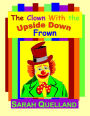 The Clown with the Upside Down Frown