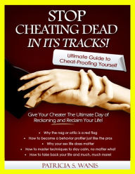 Title: Stop Cheating Dead In Its Tracks! Ultimate Guide to Cheat-Proofing Yourself, Author: Patricia Wanis
