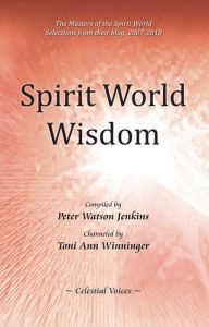 Title: Spirit World Wisdom, Author: Toni Ann Winninger
