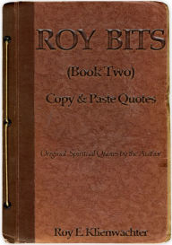 Title: Roy Bits (Book Two), Author: Roy E. Klienwachter