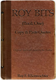 Title: Roy Bits (Book Three), Author: Roy E. Klienwachter