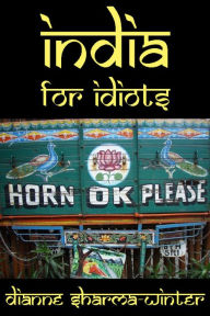 Title: India for Idiots, Author: Dianne Sharma Winter