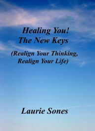 Title: Healing You! The New Keys, Author: Laurie Sones