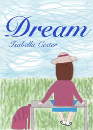 Title: Dream, Author: Isabella Cester