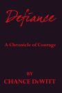 Defiance: A Chronicle of Courage