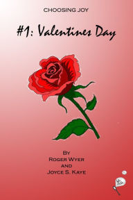Title: Choosing Joy: #1:Valentines Day, Author: Roger Wyer
