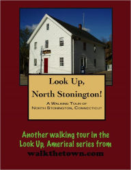 Title: A Walking Tour of North Stonington, Connecticut, Author: Doug Gelbert