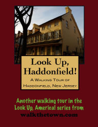 Title: A Walking Tour of Haddonfield, New Jersey, Author: Doug Gelbert