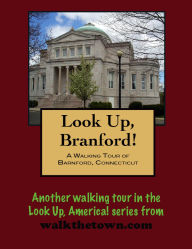 Title: A Walking Tour of Branford, Connecticut, Author: Doug Gelbert