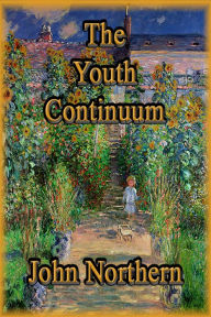 Title: The Youth Continuum, Author: John Northern