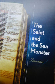 Title: The Saint and the Sea Monster, Author: Caz Zyvatkauskas