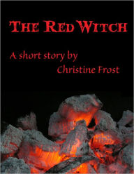 Title: The Red Witch, Author: Christine Frost