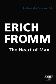 Title: The Heart of Man: Its Genius for Good and Evil, Author: Erich Fromm