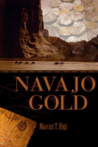 Title: Navajo Gold, Author: Marcus Higi