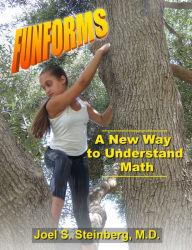 Title: Funforms, A New Way to Understand Math, Author: Joel Steinberg