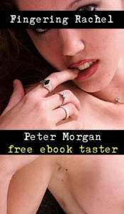 Title: Fingering Rachel, Author: Peter Morgan