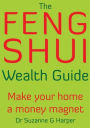 The Feng Shui Wealth Guide: Make Your Home a Money Magnet