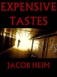 Title: Expensive Tastes, Author: Jacob Heim