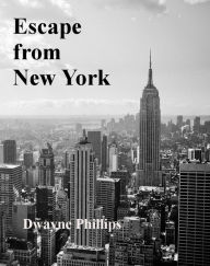 Title: Escape From New York, Author: Dwayne Phillips